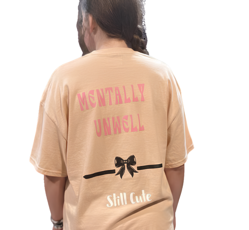 Mentally Unwell, Still Cute Graphic Tee
